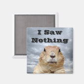 Ik heb niets gezien op Groundhog Day Magneet (Voorkant / Achterkant)