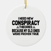Ik heb nieuwe complottheorieën nodig keramisch ornament (Voorkant)
