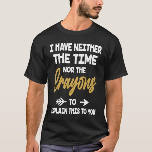Ik heb noch de tijd noch de Crazyons T-shirt (Voorkant)