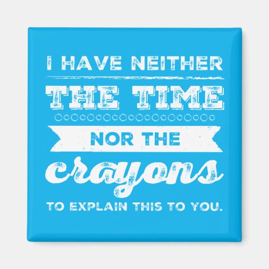 Ik heb noch de tijd noch de krayons magneet (Voorkant)