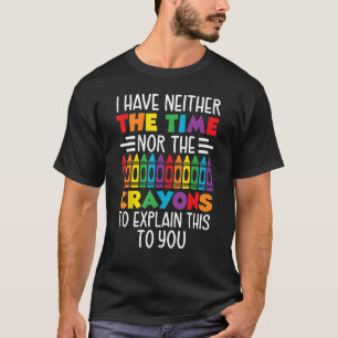 Ik heb noch de tijd noch de manschappen om dit uit t-shirt