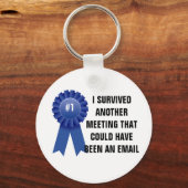 Ik heb nog een vergadering overleefd die een sleutelhanger (Voorkant)