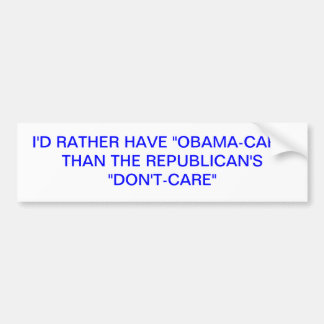 IK HEB NOG MEER OBAMACARE DAN DE REPUBLIEK... BUMPERSTICKER