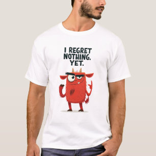 Ik Heb Nog Niets Te Betreuren Grappig Chaotisch Ge T-shirt