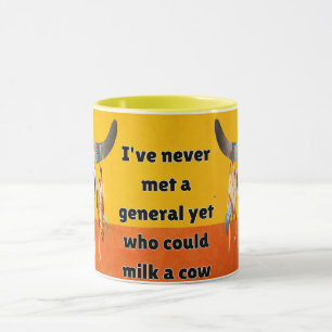 ik heb nog nooit een generaal ontmoet die een koe mok