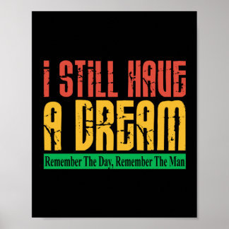 Ik heb nog steeds een droom om de dag te herinnere poster