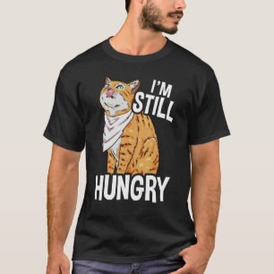 Ik heb nog steeds honger naar Cat-illustratie voor T-shirt
