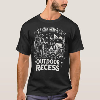 Ik Heb Nog Steeds Mijn Buitenreces Nodig Grappig W T-shirt