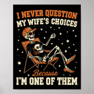 Ik heb nooit de keuze van mijn vrouw in twijfel ge poster