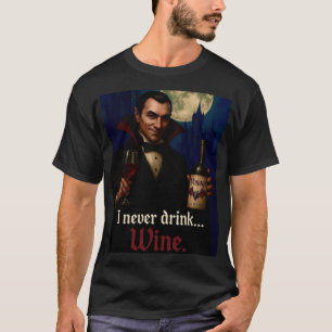 "Ik heb nooit Drink… Wijn" Vampire Horror Humor T-shirt