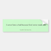 Ik heb nooit een slechte dag... Bumpersticker (Voorkant)