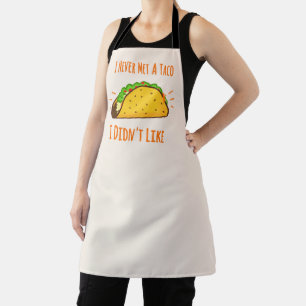 Ik heb nooit een Taco ontmoet die ik niet leuk von Schort