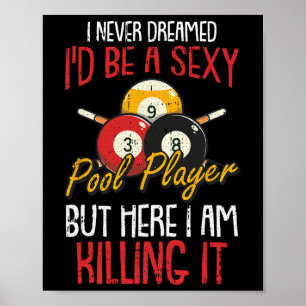 Ik heb nooit gedacht aan Billiards Pool Player Fun Poster
