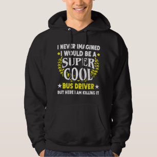 Ik heb nooit gedacht dat de buschauffeur grappige  hoodie