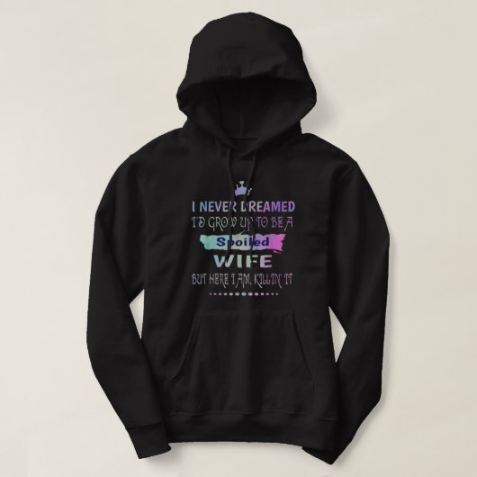 Ik heb nooit gedacht dat ik een opgegroeid vrouw w hoodie (Design voorkant)