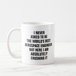 Ik heb nooit gevraagd om de beste aerospace engi t koffiemok
