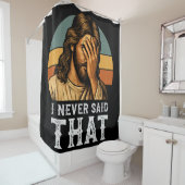 Ik heb nooit gezegd dat Jezus Christelijk grappig  Douchegordijn (In situ)
