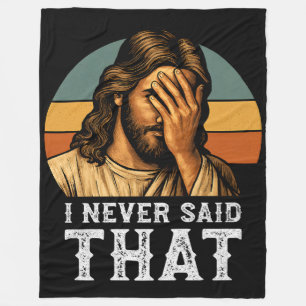 Ik heb nooit gezegd dat Jezus Christelijk grappig  Fleece Deken