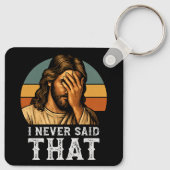 Ik heb nooit gezegd dat Jezus Christelijk grappig Sleutelhanger (Achterkant)
