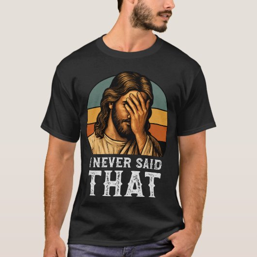 Ik heb nooit gezegd dat Jezus Christelijk grappig T-shirt (Voorkant)