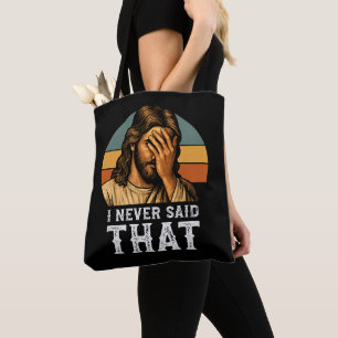Ik heb nooit gezegd dat Jezus Christelijk grappig Tote Bag