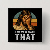 Ik heb nooit gezegd dat Jezus Christelijk grappig  Vierkante Button 5,1 Cm (Voorkant)