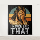 Ik heb nooit gezegd dat Jezus Christelijk grappig Wandkleed (Voorkant)
