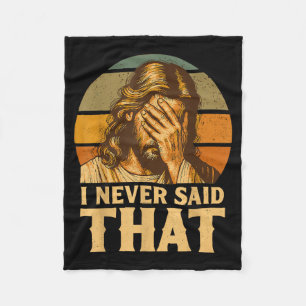 Ik heb nooit gezegd dat Jezus Meme Grappig Christe Fleece Deken
