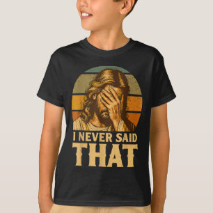 Ik heb nooit gezegd dat Jezus Meme Grappig Christe T-shirt