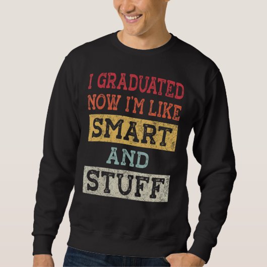 Ik heb nu gestudeerd als slim en stuff College H Trui (Voorkant)