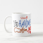 Ik heb nu koffie, grappige handgeschreven koffiemok (Links)