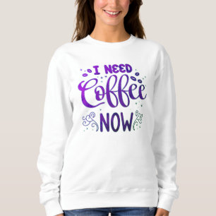 Ik heb nu koffie nodig Freefit Women's Basic Sweat Trui