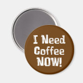 Ik heb NU koffie nodig. Giften Magneet (Voorkant / Achterkant)
