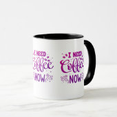 Ik heb nu koffie nodig Mok | Aangepaste keramische (Voorkant rechts)