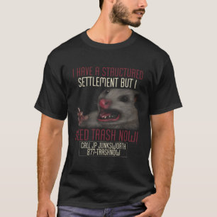 Ik heb nu vuilnis nodig Opossum Scream Possum Humo T-shirt