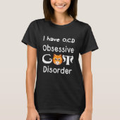 Ik heb O.C.D. Obsessieve Kattenstoornis T-shirt (Voorkant)