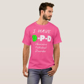 Ik heb O-P-D Obsessieve Pickleballstoornis T-shirt (Voorkant volledig)