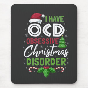 Ik heb obsessieve kerstziekte gehad muismat