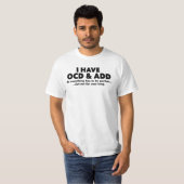 "Ik heb OCD en ADD Funny T-Shirt (Voorkant volledig)