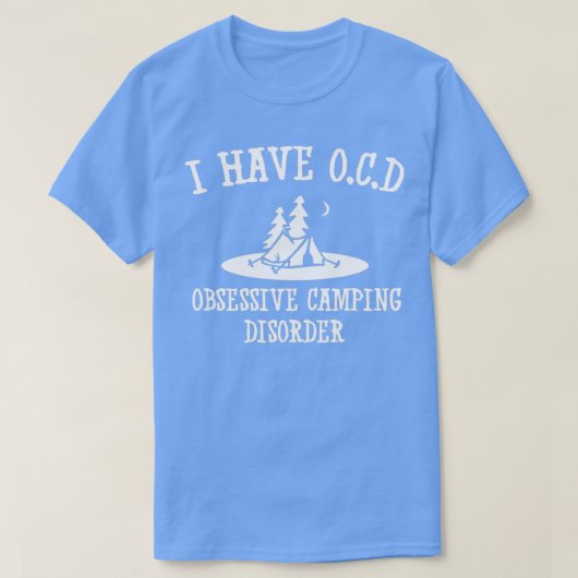 Ik heb OCD Obsessieve camping stoornis T-shirt (Design voorkant)