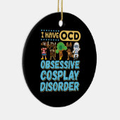 Ik heb OCD obsessieve Cosplay-stoornis Keramisch Ornament (Rechts)