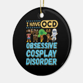 Ik heb OCD obsessieve Cosplay-stoornis Keramisch Ornament (Links)