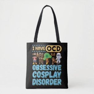 Ik heb OCD obsessieve Cosplay-stoornis Tote Bag