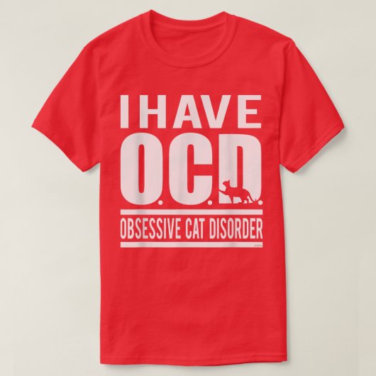 Ik heb OCD, obsessieve kat stoornis T-shirt (Design voorkant)
