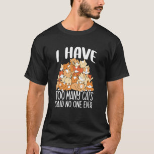 Ik Heb Oo Te Veel Katten Gezegd Nooit Iemand Scher T-shirt