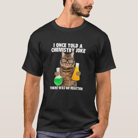Ik heb ooit een scheikunde Joke Cat Meme ChemistHu T-shirt (Voorkant)