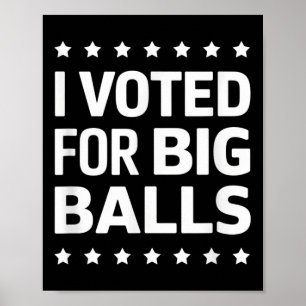 Ik heb op Big gestemd Poster