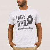 Ik heb OPD Obsessief Pickleball Disease T-shirt (Voorkant)