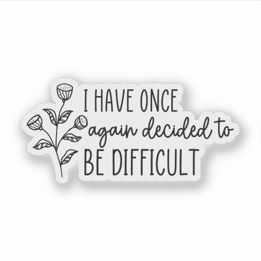 Ik heb opnieuw besloten om moeilijk te zijn sticker (Voorkant)