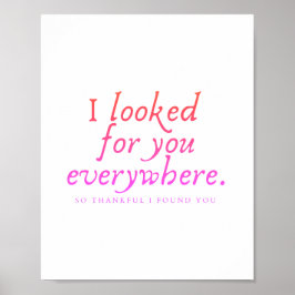 Ik heb overal naar je gezocht. Trendy print. Poster